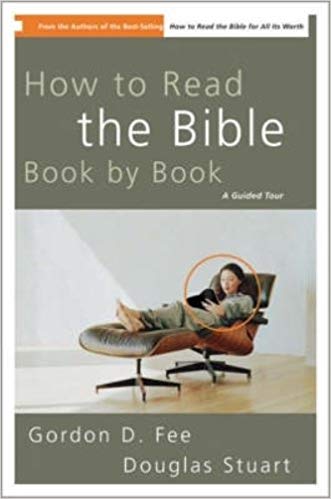 How To Read The Bible Book By Book: A Guided Tour PB - Gordon D Fee & Douglas Stuart